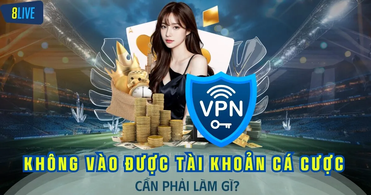 Biện pháp xử lý thế nào khi không thể truy cập vào tài khoản cá cược chính thức